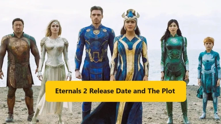 When Will Eternals 2 Release? Exploring the Plot and Dates